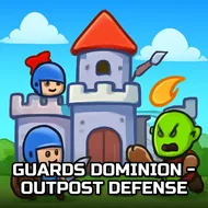 Guards Dominion - Outpost Defense - Kingdom Guard game